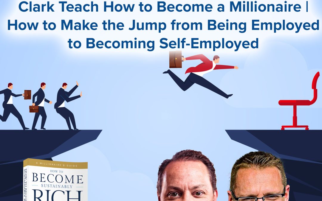 Business Podcast | Dr. Zoellner and Clay Clark Teach How to Become a Millionaire | How to Make the Jump from Being Employed to Becoming Self-Employed