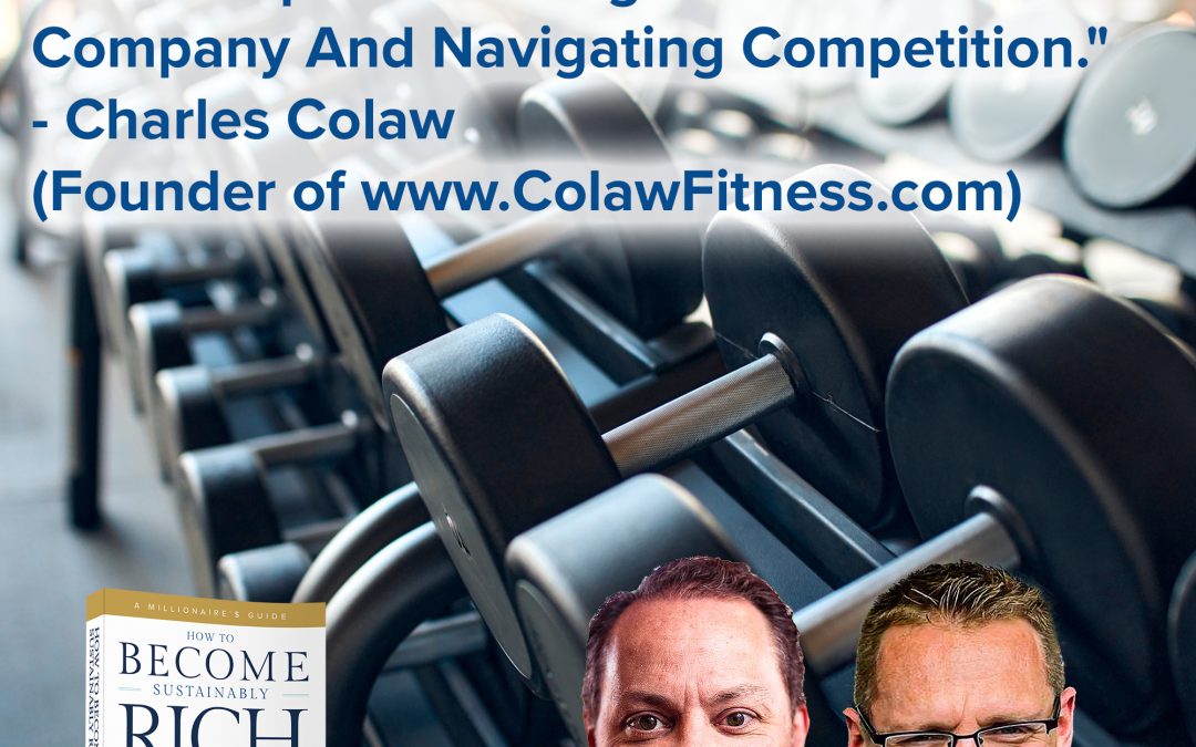 Business Podcasts | “He’s Helped Us Navigate How to Run the Company And Navigating Competition.” – Charles Colaw (Founder of www.ColawFitness.com)