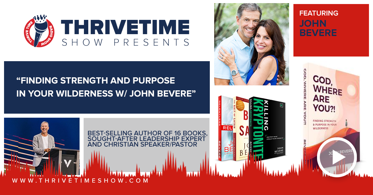 Finding Strength and Purpose in the WIlderness with John Bevere