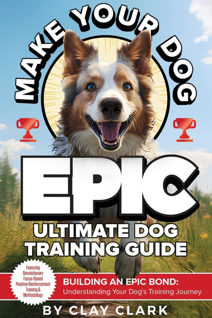 Make Your Dog Epic Ultimate Dog Training Guide