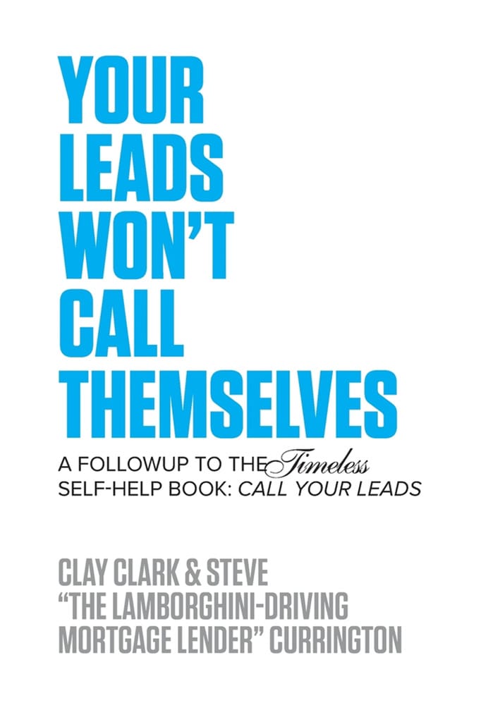 Your Leads Wont Call Themselves